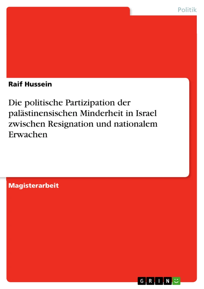 Die politische Partizipation der palästinensischen Minderheit in Israel zwischen Resignation und nationalem Erwachen
